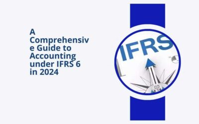 A Comprehensive Guide to Accounting under IFRS 6 in 2024