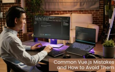 Common Vue.js Mistakes and How to Avoid Them