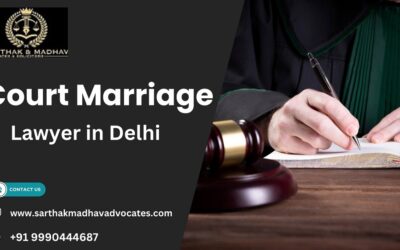 Court Marriage Lawyer in Delhi