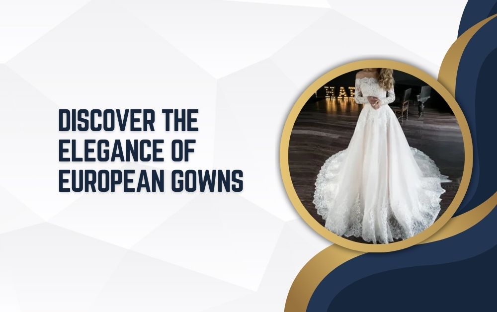 European Gowns