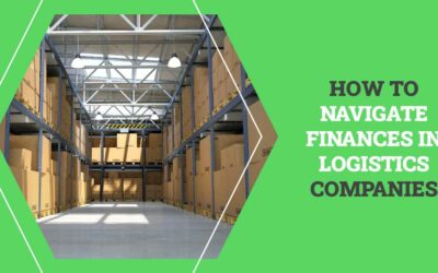 How to Navigate Finances in Logistics Companies