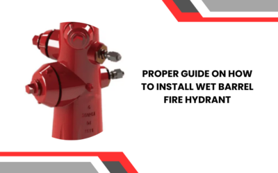 Proper Guide On How to Install Wet Barrel Fire Hydrant