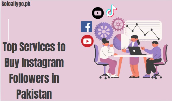 Unlocking the Power of Social Influence: Buy Instagram Followers and Likes in Pakistan