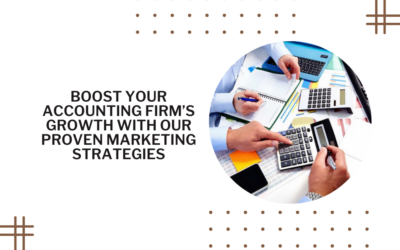 Boost Your Accounting Firm’s Growth with Our Proven Marketing Strategies