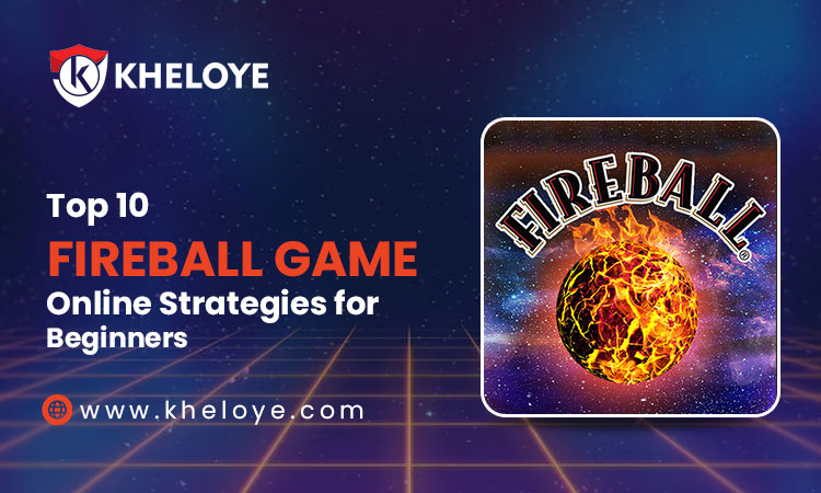 Top 10 Fireball Game Online Strategies for Beginners