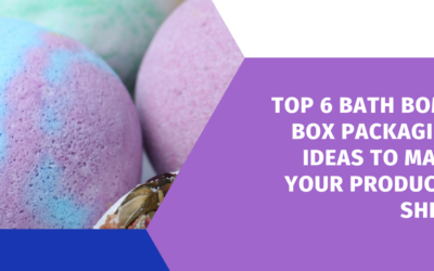 Top 6 Bath Bomb Box Packaging Ideas to Make Your Products Shine