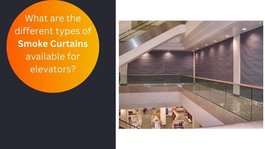 What are the different types of Smoke Curtains available for elevators?