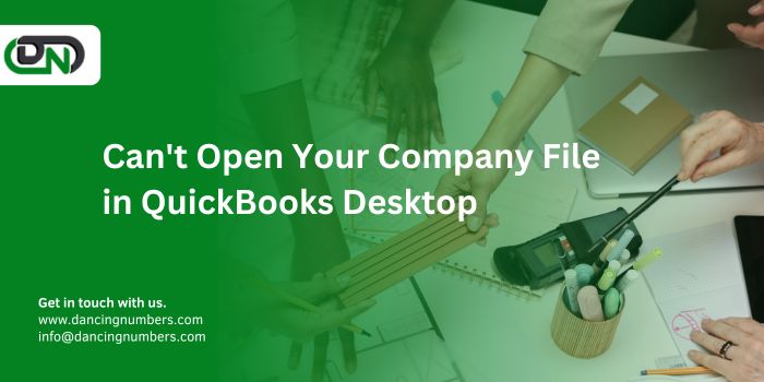 Can't Open Your Company File in QuickBooks Desktop