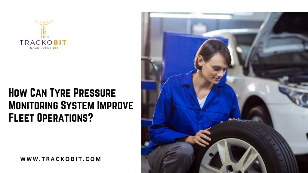 How Can Tyre Pressure Monitoring System Improve Fleet Operations