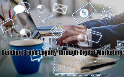 Building Brand Loyalty through Digital Marketing