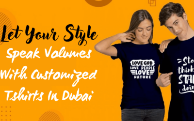 Let Your Style Speak Volumes With Customized Tshirts In Dubai