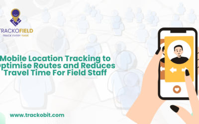 Mobile Location Tracking to Optimise Routes and Reduces Travel Time For Field Staff