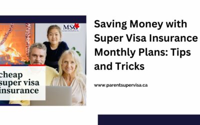 Saving Money with Super Visa Insurance Monthly Plans: Tips and Tricks