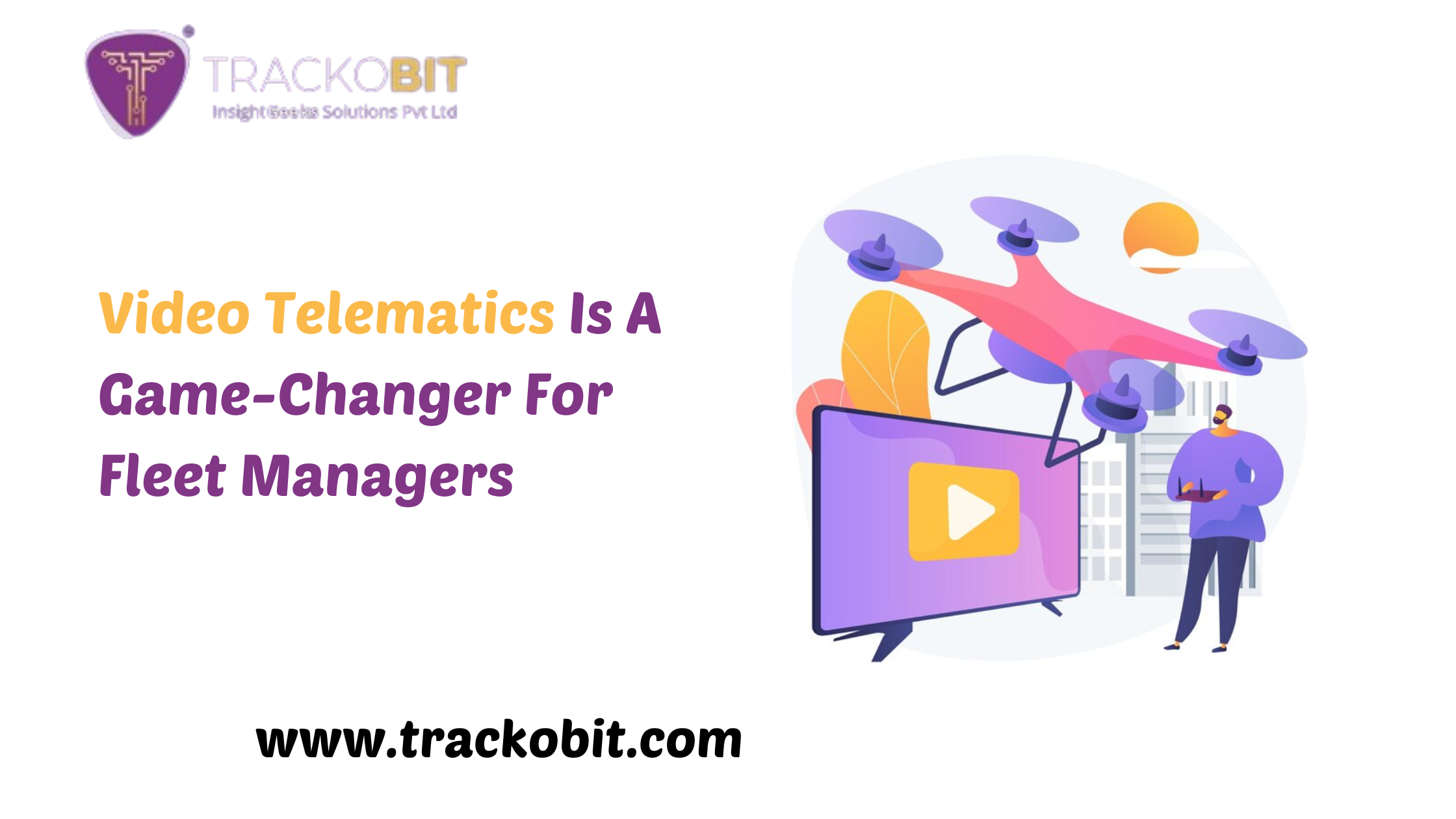 Video Telematics Is A Game-Changer For Fleet Managers