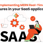 Implementing MERN Real-Time Features in your SaaS application