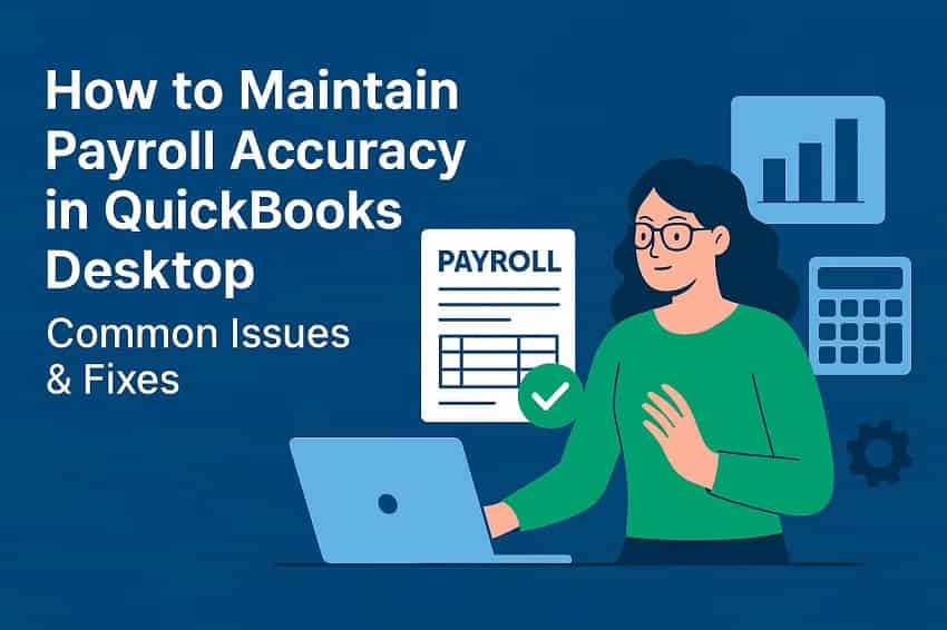 Maintain Payroll Accuracy in QuickBooks Desktop
