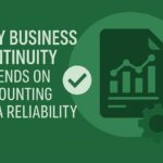 Business Continuity Needs Reliable Accounting Data