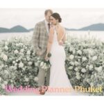 Wedding Planner Phuket: Your Ultimate Destination Wedding Partner